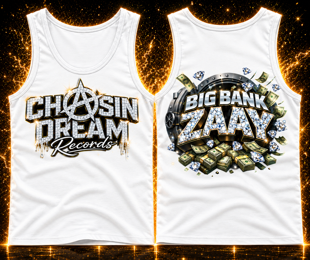 CHASIN A DREAM "BIG BANK ZAAY"