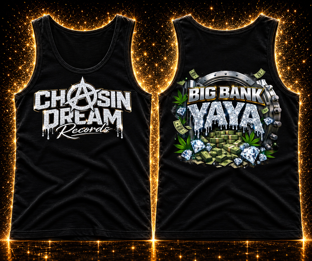 CHASIN A DREAM "BIG BANK YAYA"