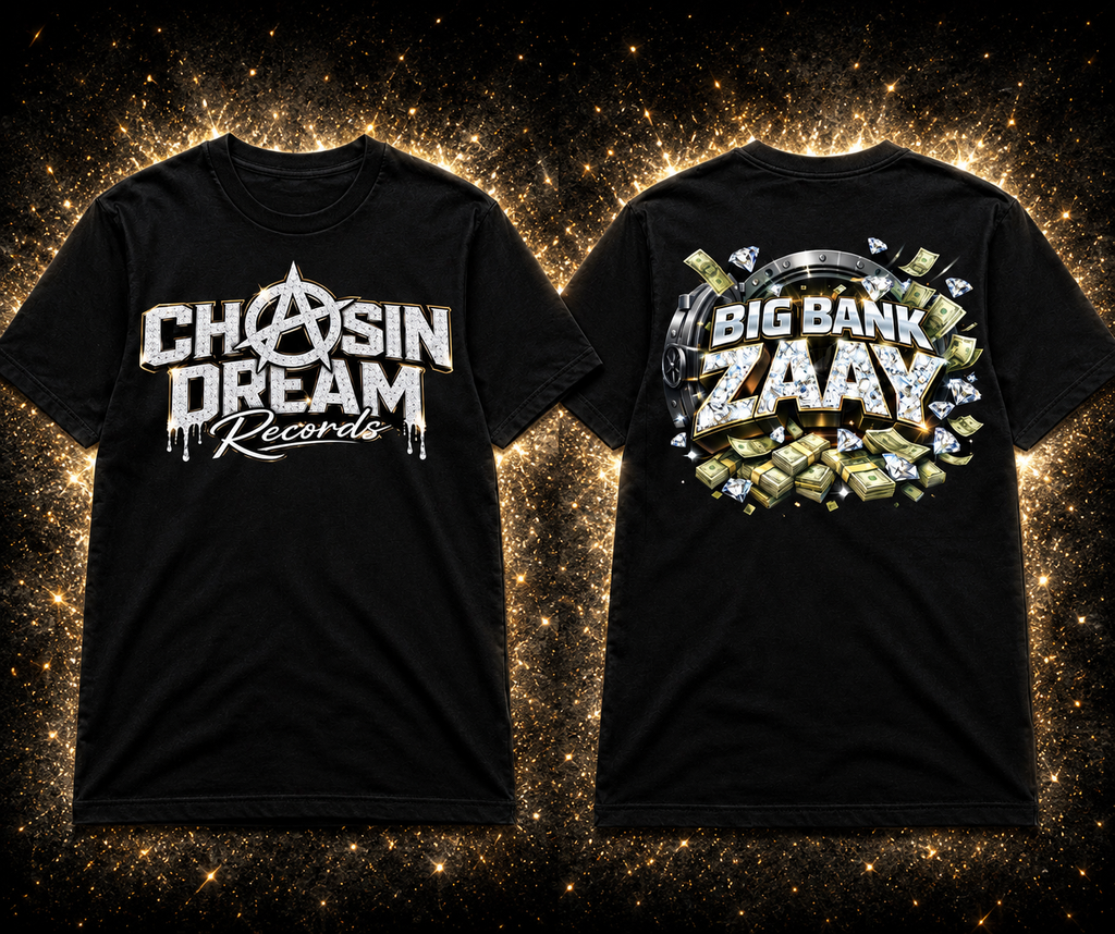 CHASIN A DREAM "BIG BANK ZAAY"