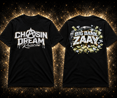 CHASIN A DREAM "BIG BANK ZAAY"