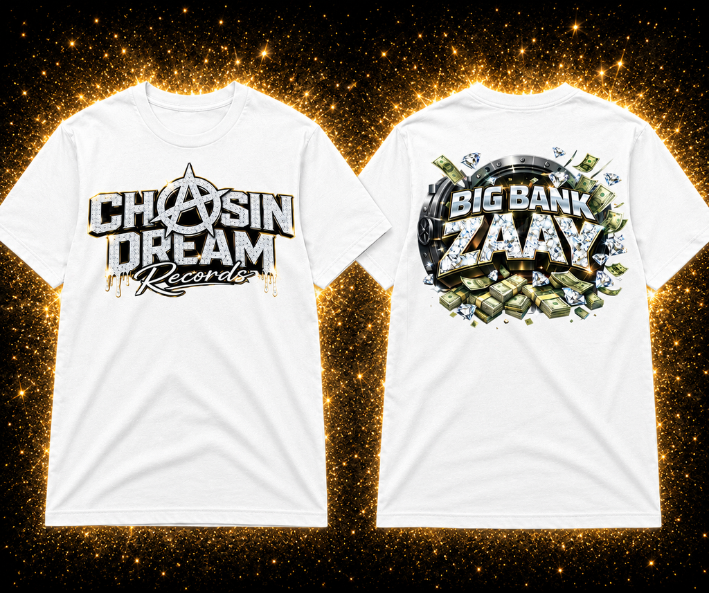 CHASIN A DREAM "BIG BANK ZAAY"